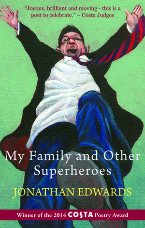 My Family and Other Superheroes by Jonathan Edwards