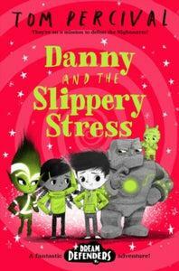 Danny and the Slippery Stress by Tom Percival