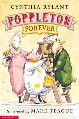 Poppleton Forever by Cynthia Rylant, Mark Teague