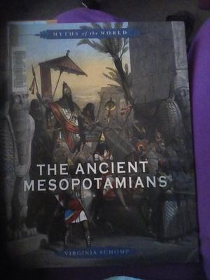 The Ancient Mesopotamians by Virginia Schomp