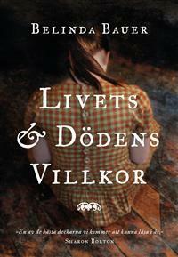 Livets & dödens villkor by Belinda Bauer, Leif Janzon