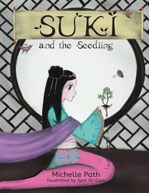 Suki and the Seedling by Michelle Path
