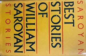 Best Stories of William Saroyan by William Saroyan