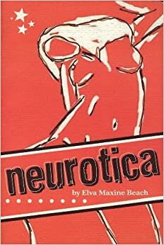Neurotica by Elva Maxine Beach, Robin Blackburn