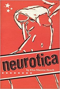 Neurotica by Elva Maxine Beach, Robin Blackburn