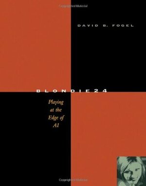 Blondie24: Playing at the Edge of AI by David B. Fogel