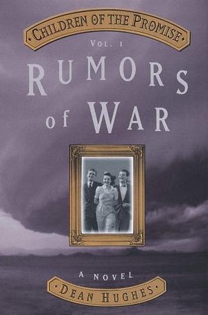 Rumors of War by Dean Hughes