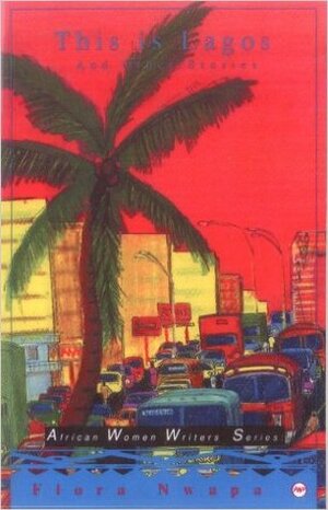 This Is Lagos and Other Stories by Flora Nwapa
