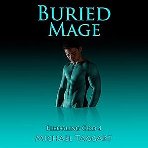 Buried Mage by Michael Taggart