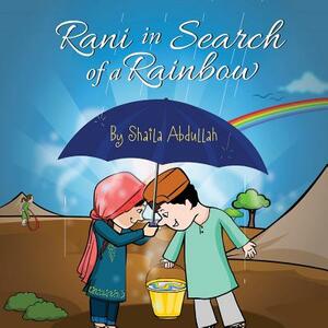 Rani in Search of a Rainbow: A Natural Disaster Survival Tale by Shaila Abdullah