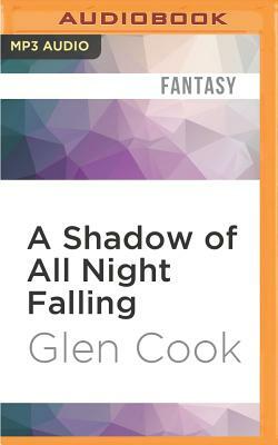 A Shadow of All Night Falling by Glen Cook