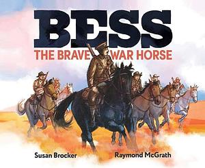 Bess the Brave War Horse by Susan Brocker, Susan Brocker