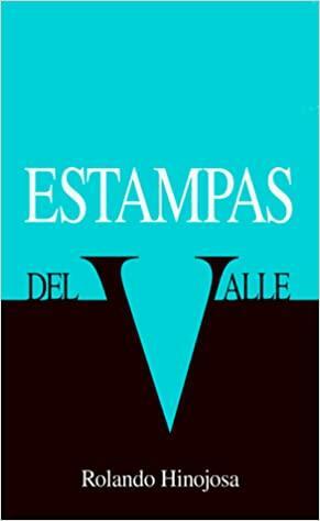 Estampas del Valle by Rolando Hinojosa