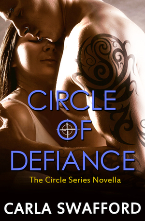 Circle of Defiance by Carla Swafford