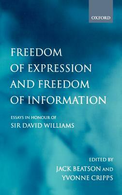 Freedom of Expression and Freedom of Information: Essays in Honour of Sir David Williams by 