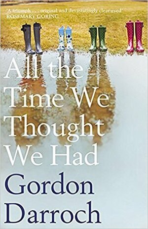 All the Time We Thought We Had by Gordon Darroch