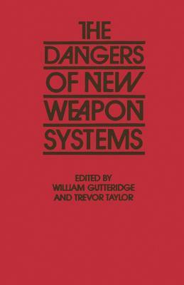 The Dangers of New Weapon Systems by Trevor Taylor, Kai Horsthemke