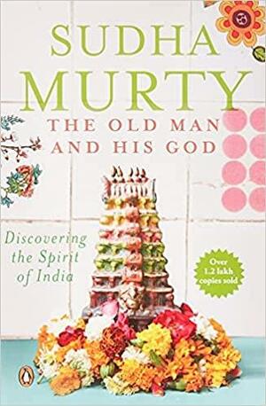 Old Man And His God by Sudha Murty