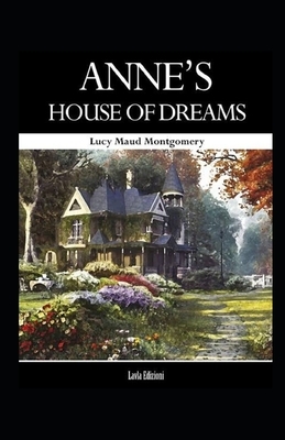 Anne's House of Dreams Illustrated by L.M. Montgomery