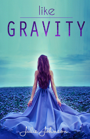 Like Gravity by Julie Johnson