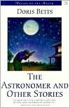 The Astronomer and Other Stories by Doris Betts