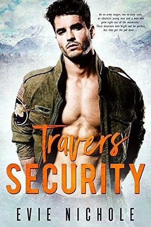 Travers Security: Complete Series by Evie Nichole, Evie Nichole