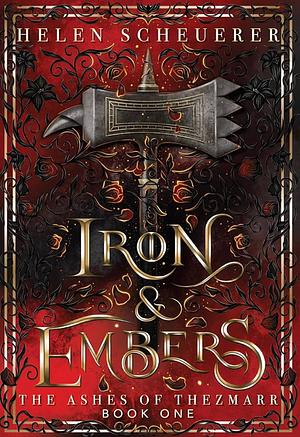 Iron &amp; Embers: An Epic Fantasy Romance by Helen Scheuerer