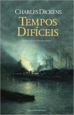 Tempos Difíceis by Charles Dickens