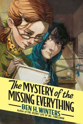 The Mystery of the Missing Everything by Ben H. Winters