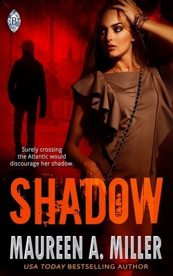 Shadow by Maureen A. Miller