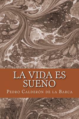 La vida es sueño by Pedro Calderón de la Barca