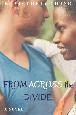 From Across the Divide by K. Victoria Chase