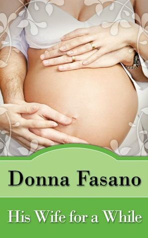 His Wife For A While by Donna Fasano, Donna Clayton