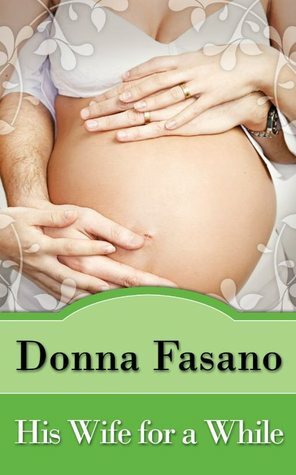 His Wife For A While by Donna Clayton, Donna Fasano