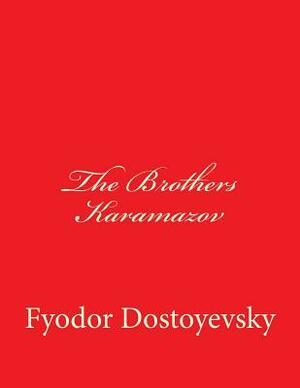 The Brothers Karamazov by Fyodor Dostoevsky