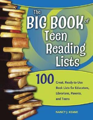 The Big Book of Teen Reading Lists: 100 Great, Ready-To-Use Book Lists for Educators, Librarians, Parents, and Teens by Nancy J. Keane