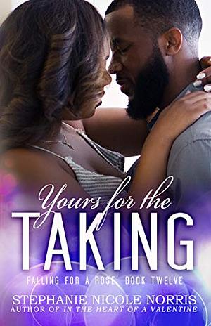 Yours For The Taking by Stephanie Nicole Norris