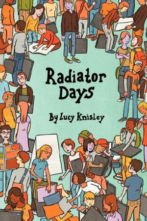 Radiator Days by Lucy Knisley