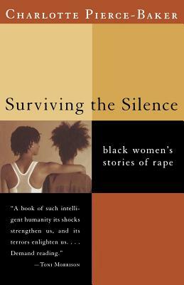 Surviving the Silence: Black Women's Stories of Rape by Charlotte Pierce-Baker