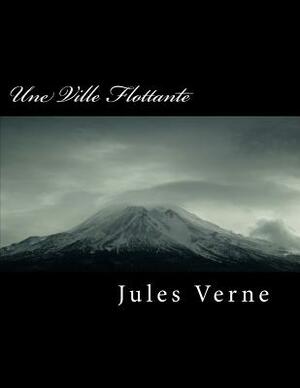 Une Ville Flottante by Jules Verne