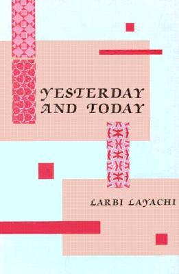 Yesterday and Today by Larbi Layachi