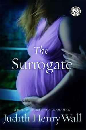 The Surrogate by Judith Henry Wall