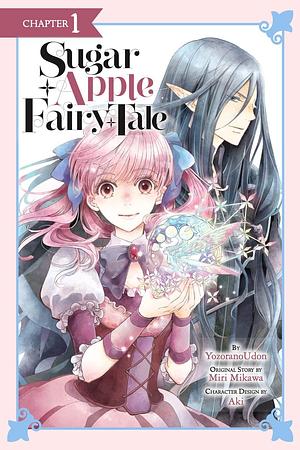 Sugar Apple Fairy Tale Vol. 1 by YozoranoUdon, Miri Mikawa