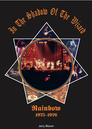 In the Shadow of the Wizard: Rainbow 1975-1976 by Jerry Bloom