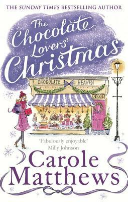 The Chocolate Lovers' Christmas by Carole Matthews