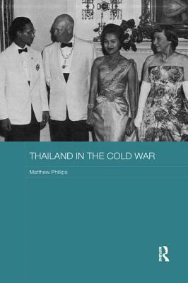 Thailand in the Cold War by Matthew Phillips