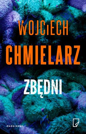 Zbędni by Wojciech Chmielarz