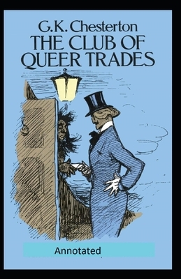 The Club of Queer Trades (Annotated Original Edition) by G.K. Chesterton