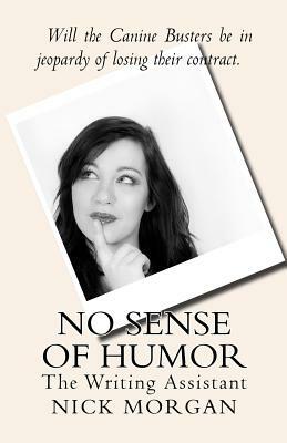 No Sense Of Humor: The Writing Assistant by Nick Morgan