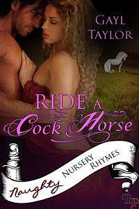 Ride a Cock Horse by Gayl Taylor